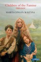 Children of the Famine Trilogy - Marita Conlon-McKenna