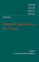 Disputed Questions on the Virtues (Texts in the History of Philosophy) - Thomas Aquinas, E.M. Atkins, Thomas Williams