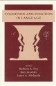 Cognition and Function in Language - Barbara Fox, Barbara Fox, Dan Jurafsky