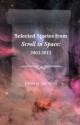 Selected Stories from Scroll in Space: 2003-2013 - Dee Horne, Deborah Poff, Robert Ziegler, Mark R.A. Shegelski, Darlene Elizabeth Williams, Adam Pottle, Doris Helen Ray, Hugh Macdonald, John Thompson, Han Z. Li, Jane Bryce, Michael J. Prince, Erin Wilson, Gretchen Craig, Deborah Mattingly Conner, Reuben Ellis, Dennie Th