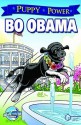 Puppy Power: Bo - Adventures from the White House - Paul Salamof, Keith Tucker