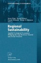 Regional Sustainability: Applied Ecological Economics Bridging The Gap Between Natural And Social Sciences (Contributions To Economics) - Irene Ring, Bernd Klauer, Frank Wätzold, Bengt A. Mansson