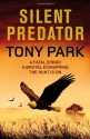 Silent Predator. Tony Park - Gilbert Park, Tony Park