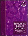 Programming Internet Controls: Add Plug-N-Play Power to Your Online Applications [With Includes Cute FTP, Finger Clients, HTML Assistant] - Markus W. Pope, José Mojica, Edward B. Toupin