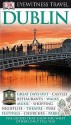 Eyewitness Travel Guide Dublin (DK Eyewitness Travel Guide) - Claire Folkard, Stephen Conlin, Gary Cross, Claire Littlejohn, Maltings Partnership, Robbie Polley, John Woodcock, Joe Cornish, Tim Daly, Magnus Rew, Antony Souter, Alan Williams