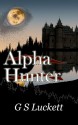 Alpha Hunter (Neurian Scriptures Book 1) - G.S. Luckett