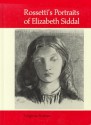 Rossetti's Portraits of Elizabeth Siddal - Virginia Surtees, Dante Gabriel Rossetti