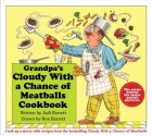 Grandpa's Cloudy With a Chance of Meatballs Cookbook - Judi Barrett, Ron Barrett