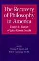 The Recovery of Philosophy in America: Essays in Honor of John Edwin Smith - Thomas P. Kasulis, Robert Cummings Neville, John Edwin Smith