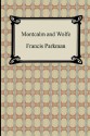 Montcalm and Wolfe - Francis Parkman