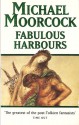 Fabulous Harbours - Michael Moorcock