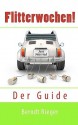 Flitterwochen!: Der Guide - Berndt Rieger