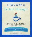 A Day with a Perfect Stranger - David Gregory, Ellen Reilly