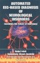 Automated EEG-Based Diagnosis of Neurological Disorders: Inventing the Future of Neurology - Hojjat Adeli, Samanwoy Ghosh-Dastidar