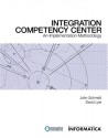 Integration Competency Center: An Implementation Methodology - John Schmidt, David Lyle