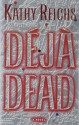 Déjà Dead - Kathy Reichs