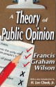 A Theory of Public Opinion - Francis Graham Wilson, H. Lee Cheek Jr.