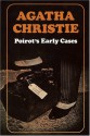 Poirot's Early Cases - Agatha Christie