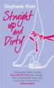 Straight Up And Dirty - Stephanie Klein, Klein Stephanie