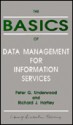 The Basics of Data Management for Information Services - Peter G. Underwood, Richard J. Hartley