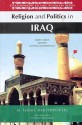 Religion and Politics in Iraq: Shiite Clerics Between Quietism and Resistance - M. Ismail Marcinkowski, Hamid Algar