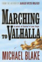 Marching to Valhalla: A Novel of Custer's Last Days - Michael Blake