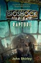 BioShock: Rapture (German Edition) - John Shirley