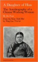 A Daughter of Han: The Autobiography of a Chinese Working Woman - Ida Pruitt, Ning L. T'Ai-T'ai, Ida Pruitt