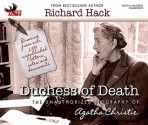 Duchess of Death: The Unauthorized Biography of Agatha Christie - Richard Hack, Nicholas Coster