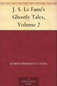 J. S. Le Fanu's Ghostly Tales, Volume 2 - Joseph Sheridan Le Fanu