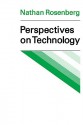 Perspectives on Technology - Nathan Rosenberg