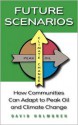 Future Scenarios: How Communities Can Adapt to Peak Oil and Climate Change - David Holmgren