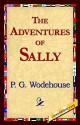 The Adventures Of Sally - P.G. Wodehouse