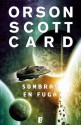 Sombras en fuga (B DE BOOKS) (Spanish Edition) - Orson Scott Card, Carlos Alberto Gardini