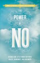 The Power of No: Because One Little Word Can Bring Health, Abundance, and Happiness - James Altucher, Claudia Azula Altucher