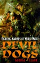 Devil Dogs: Fighting Marines of World War I - George B. Clark