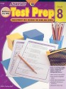 Advantage Test Prep, Grade 8: High-Interest Skill Building for Home and School - Jeff Putnam, Carla Hamaguchi, Kent Publishing Staff