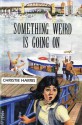 Something Weird Is Going On - Christie Harris