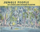 Jungle People: Story of the Brave Blacks of Surinam - Louise Lee Floethe, Richard Floethe