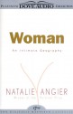 Woman: An Intimate Geography - Natalie Angier