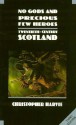 No Gods and Precious Few Heroes: Twentieth-century Scotland (New History of Scotland): Twentieth-century Scotland (New History of Scotland): Twentieth-century Scotland - Christopher Harvie