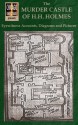 The Murder Castle of H.H. Holmes: Eyewitness Accounts, Diagrams, and Pictures - William Griffith