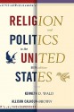 Religion and Politics in the United States (Religion & Politics in the United States) - Kenneth D. Wald