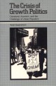 The Crisis of Growth Politics: Cleveland, Kucinich, and the Challenge of Urban Populism - Todd Swanstrom