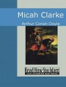 Micah Clarke - Arthur Conan Doyle