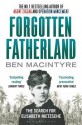 Forgotten Fatherland: The Search for Elisabeth Nietzsche - Ben Macintyre