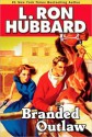 Branded Outlaw - L. Ron Hubbard