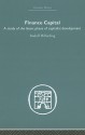 Finance Capital: A Study of the Latest Phase of Capitalist Development - Rudolph Hilferding