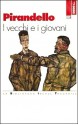 I vecchi e i giovani - Luigi Pirandello, Paola Brengola, Fabio Mantegazza