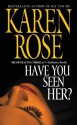 Have You Seen Her? - Karen Rose